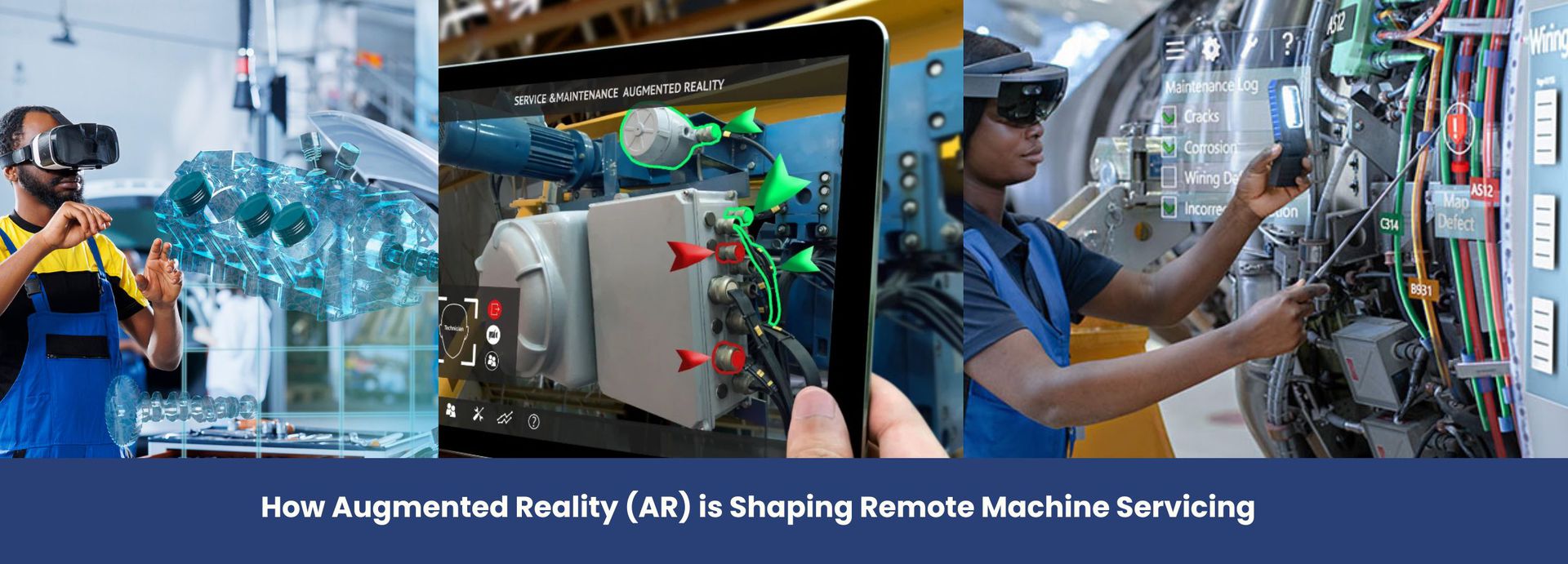 How Augmented Reality (AR) is Shaping Remote Machine Servicing ...